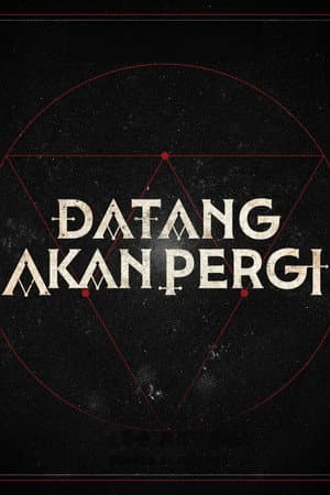Datang Akan Pergi