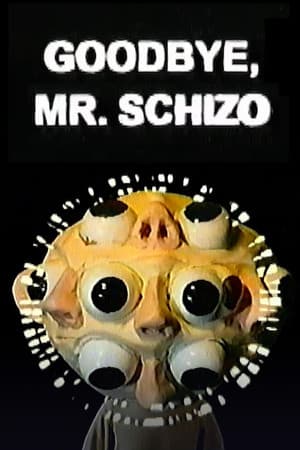 Goodbye, Mr. Schizo