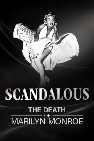 Scandalous: The Death of Marilyn Monroe (Director's Cut)