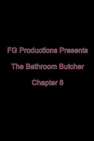 The Bathroom Butcher: Chapter 8