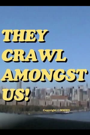 They Crawl Amongst Us!