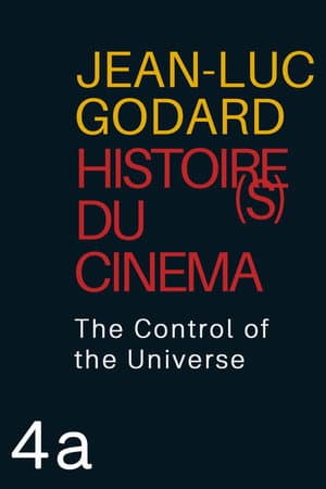 Histoire(s) du Cinéma 4a: The Control of the Universe