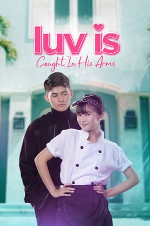 Luv is: Caught in His Arms
