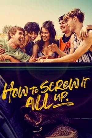 How to Screw It All Up