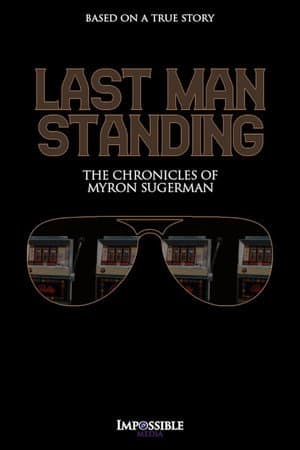 Last Man Standing: The Chronicles of Myron Sugerman