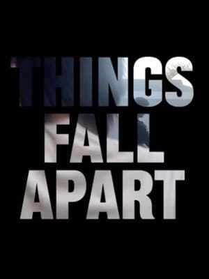 THINGS FALL APART