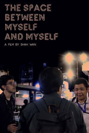The Space Between Myself and Myself