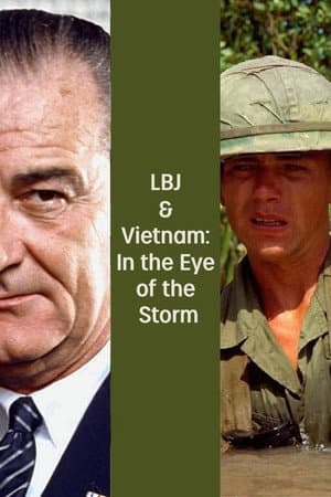 LBJ and Vietnam: In the Eye of the Storm