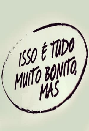 Isso é Tudo Muito Bonito, Mas