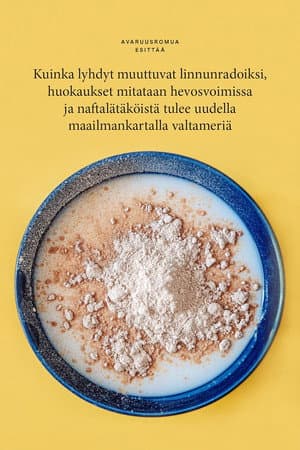 Kuinka lyhdyt muuttuvat linnunradoiksi, huokaukset mitataan hevosvoimissa ja naftalätäköistä tulee uudella maailmankartalla valtameriä