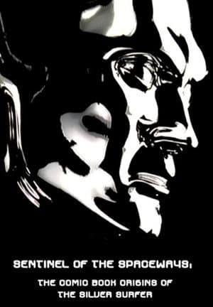 Sentinel of the Spaceways: Comic Book Origins of the Silver Surfer