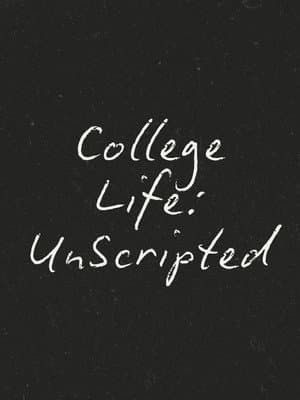 College Life: Unscripted