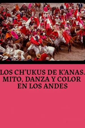 Chukus de Canas. Mito, Color y Danza en los Andes