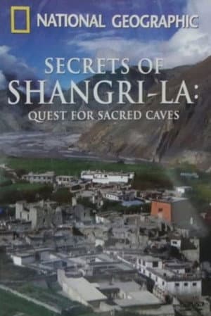 National Geographic - Secrets of Shangri-La - Quest for Sacred Caves