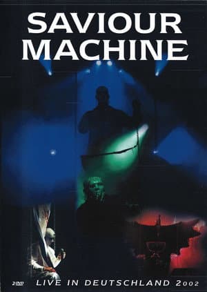 Saviour Machine - Live in Deutschland 2002