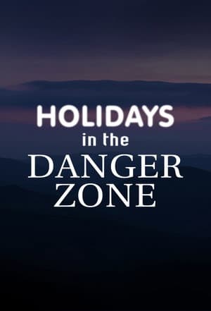 Holidays in the Danger Zone