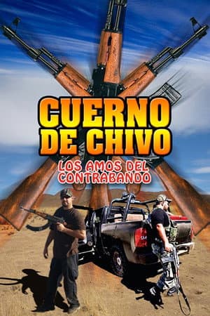Cuerno de Chivo, Los Amos del Contrabando
