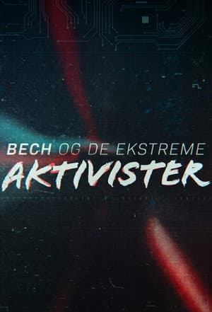 Bech og de ekstreme aktivister
