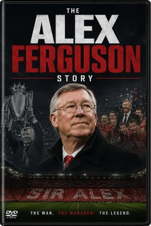 The Alex Ferguson Story