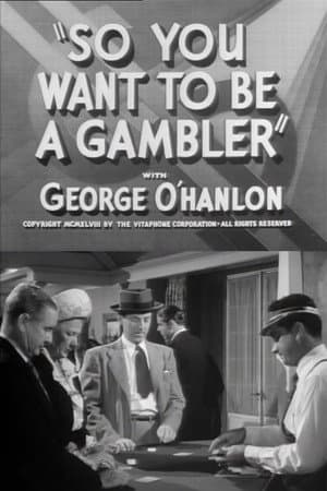 So You Want to Be a Gambler