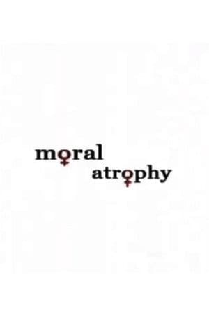 Moral Atrophy