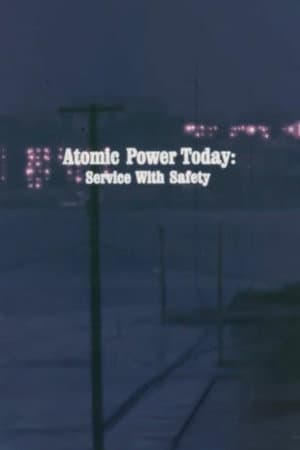 Atomic Power Today: Service with Safety