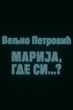 Marija, Where Are You?