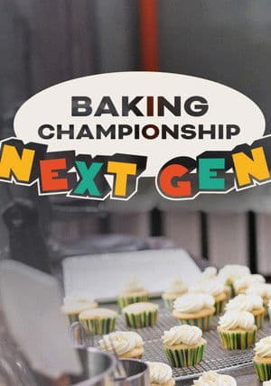 Baking Championship: Next Gen