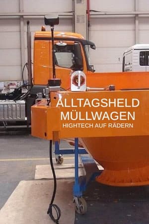 Alltagsheld Müllwagen - Hightech auf Rädern