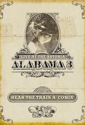 Alabama 3: Hear the Train a' Comin'