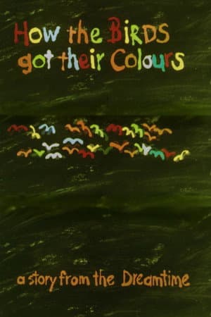 How the Birds Got Their Colours