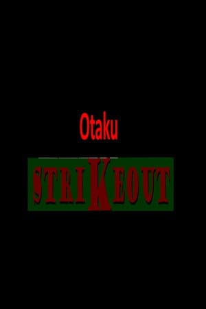 Otaku Strikeout