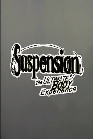 Suspension: The Ultimate Body Experience