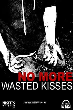 No More Wasted Kisses
