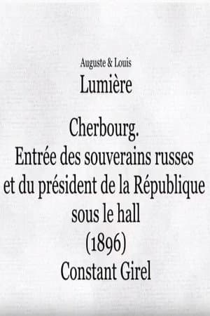 Cherbourg: Entrée des souverains russes et du président de la République sous le hall