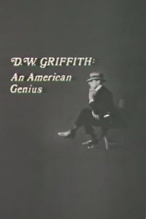 D.W. Griffith: An American Genius