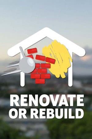 Renovate or Rebuild