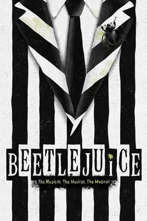 Beetlejuice The Musical. The Musical. The Musical.