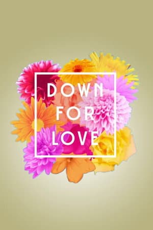 Down for Love