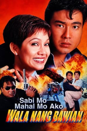Sabi Mo Mahal Mo Ako, Wala Nang Bawian