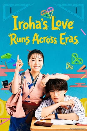 Iroha's Love Runs Across Eras