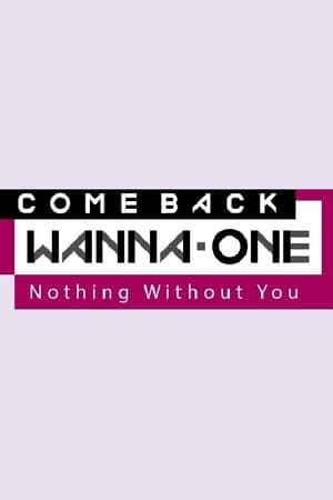 Wanna One Comeback: Nothing Without You