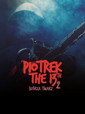 Piotrek trzynastego 2: Skórza Twarz