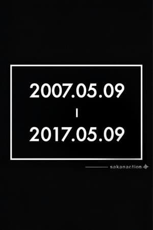 サカナクションデビュー10周年記念イベント"2007.05.09 - 2017.05.09" –LIVE AT STUDIO COAST 2017.05.09-