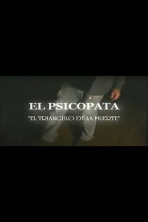 El Psicópata - El Triángulo de la Muerte
