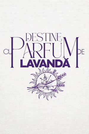 Destine cu parfum de lavandă