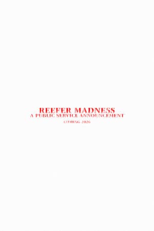 Reefer Madness - A Public Service Announcement