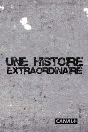 Une histoire extraordinaire