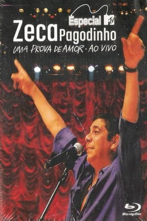 Especial MTV: Zeca Pagodinho - Uma Prova de Amor Ao Vivo