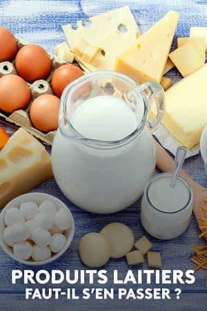 Produits laitiers, faut-il s'en passer ?